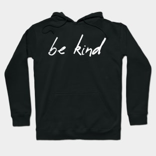 Be Kind Text In Creative Modern Typography Positive Energy Hoodie